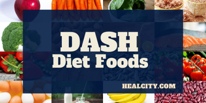 Most Popular DASH Diet Friendly Foods Your Body Will Love
